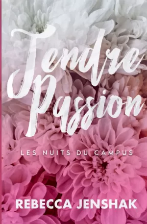 Rebecca Jenshak – Les Nuits du Campus, Tome 1 : Tendre passion